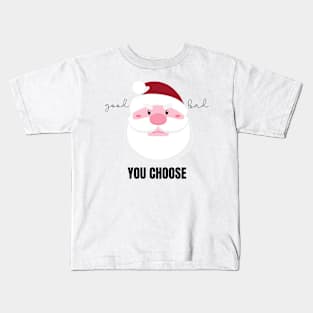 Grumpy Santa Claus Good or Bad? You Choose Kids T-Shirt